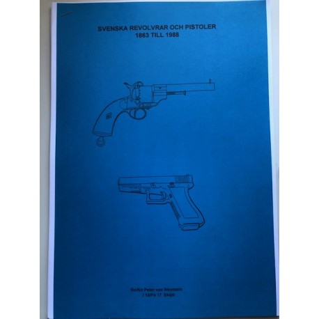 Svenska Revolvrar och Pistoler 1863-1988